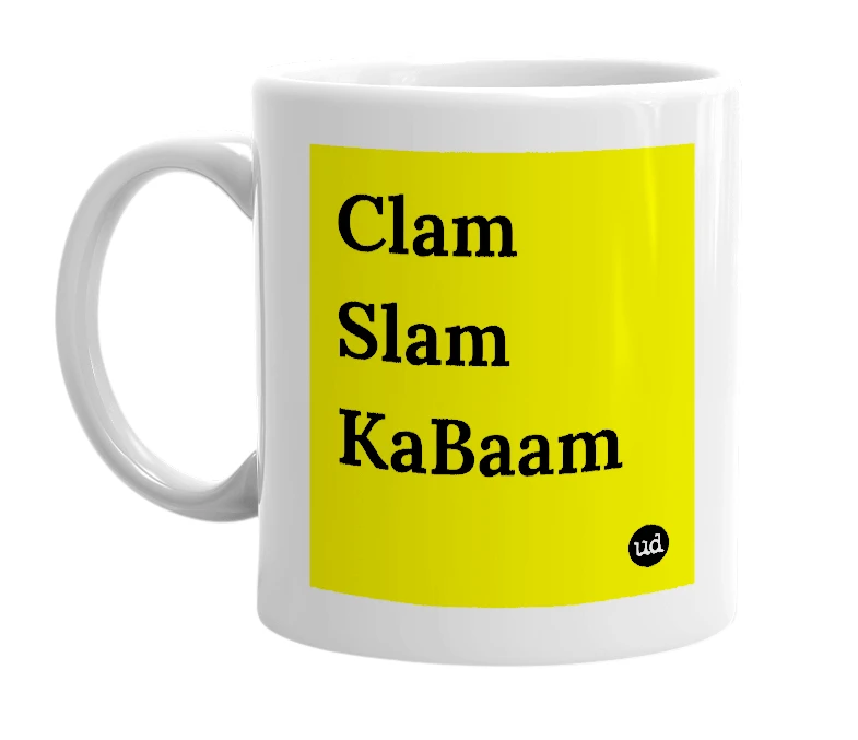 White mug with 'Clam Slam KaBaam' in bold black letters