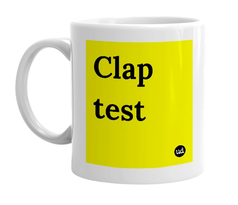 White mug with 'Clap test' in bold black letters