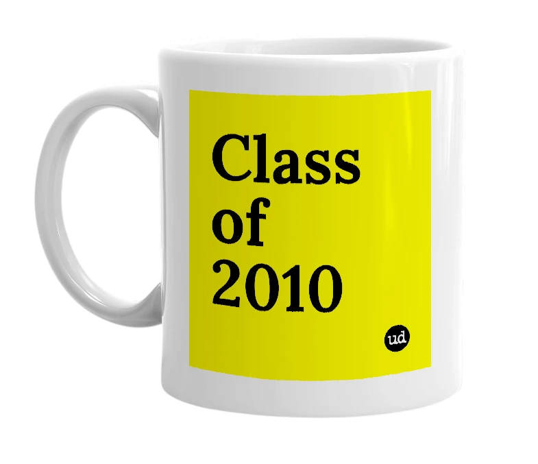 White mug with 'Class of 2010' in bold black letters