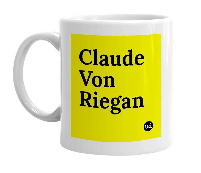 White mug with 'Claude Von Riegan' in bold black letters