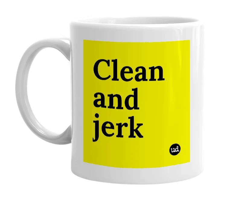 White mug with 'Clean and jerk' in bold black letters