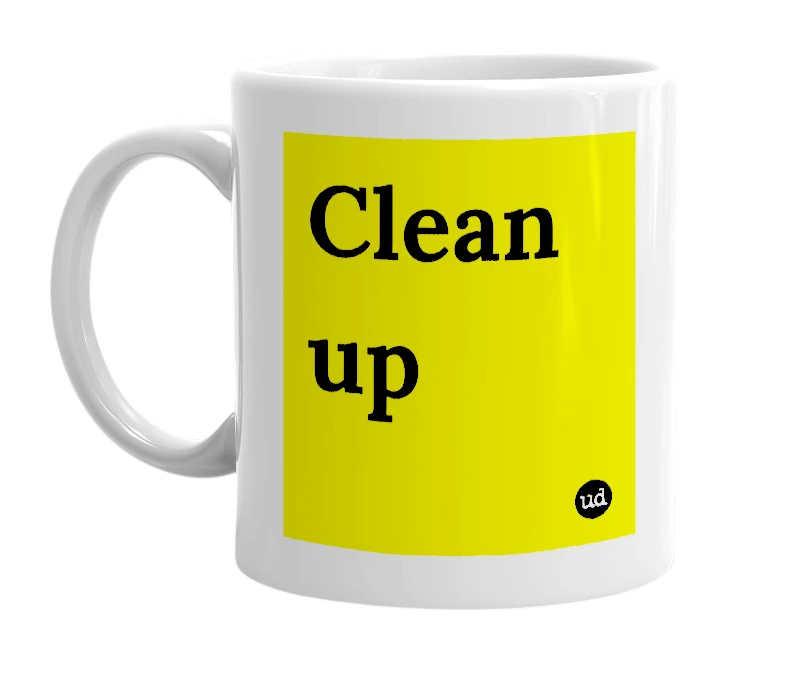 White mug with 'Clean up' in bold black letters