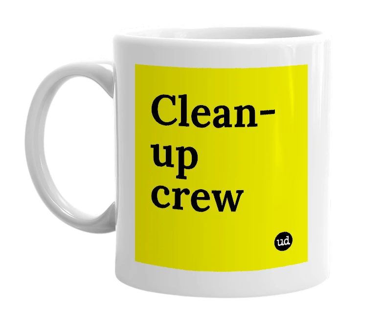 White mug with 'Clean-up crew' in bold black letters
