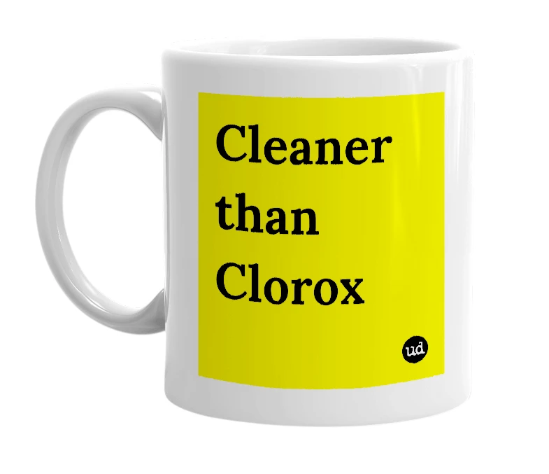 White mug with 'Cleaner than Clorox' in bold black letters