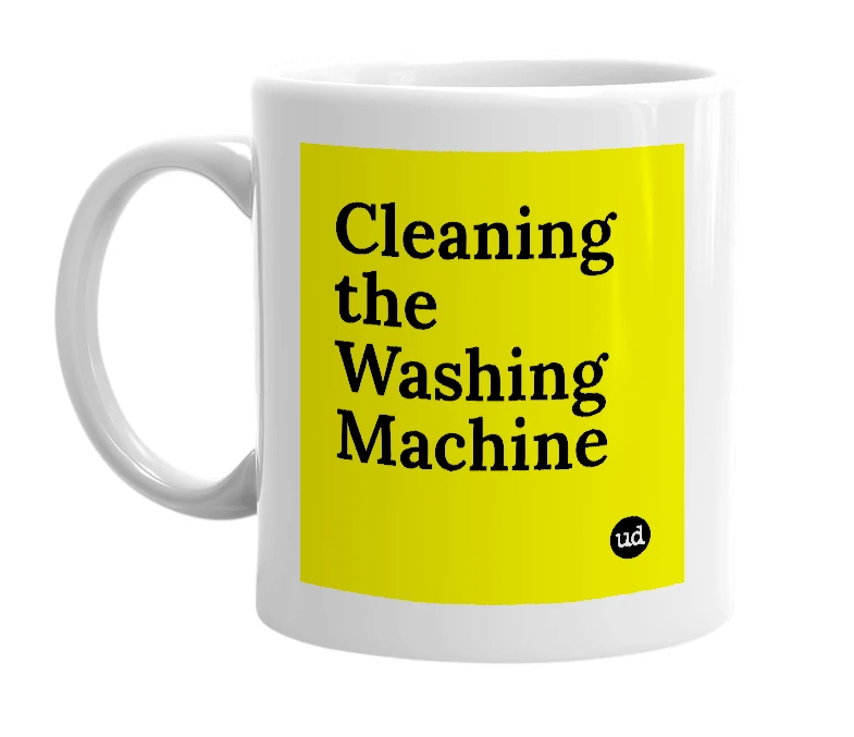 White mug with 'Cleaning the Washing Machine' in bold black letters