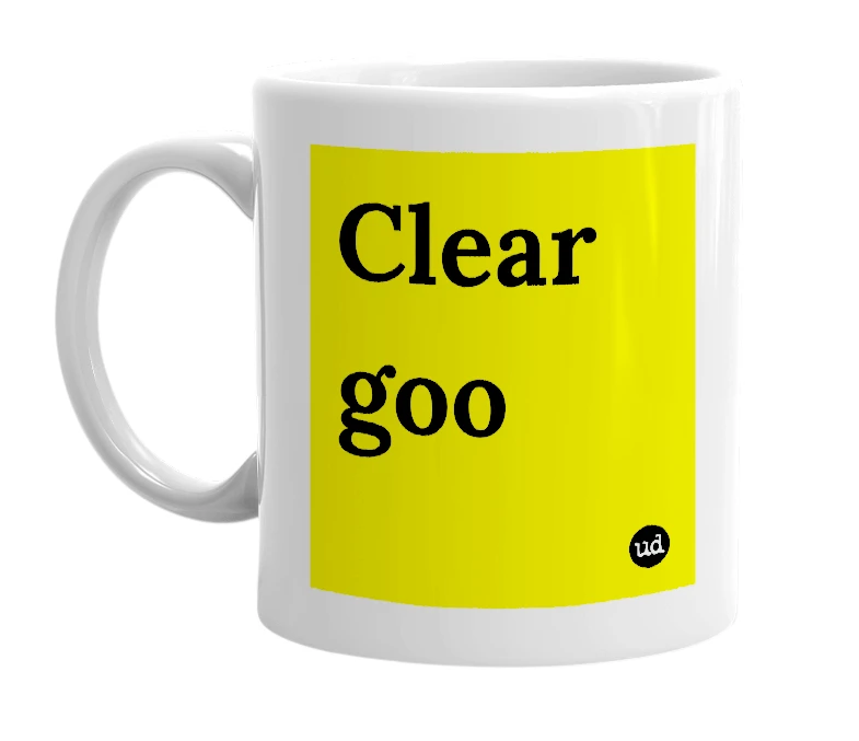 White mug with 'Clear goo' in bold black letters