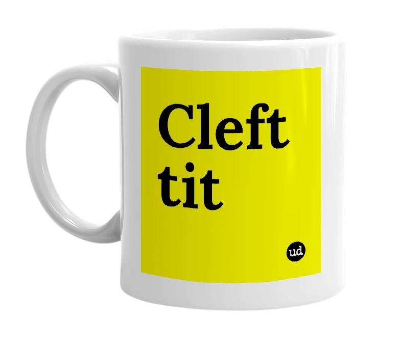 White mug with 'Cleft tit' in bold black letters