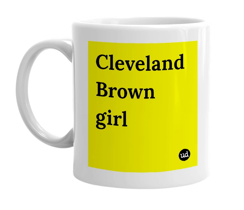 White mug with 'Cleveland Brown girl' in bold black letters
