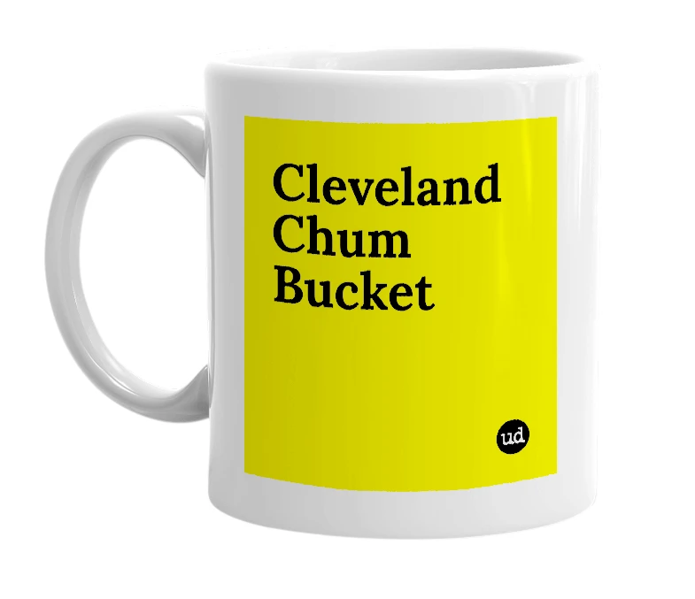 White mug with 'Cleveland Chum Bucket' in bold black letters