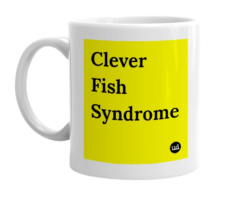 White mug with 'Clever Fish Syndrome' in bold black letters