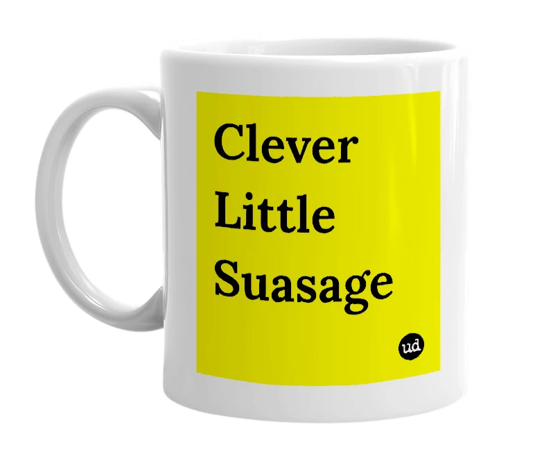 White mug with 'Clever Little Suasage' in bold black letters
