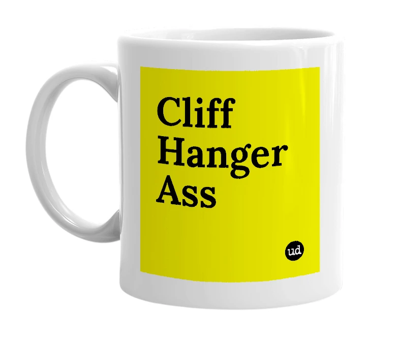 White mug with 'Cliff Hanger Ass' in bold black letters