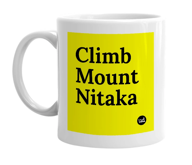 White mug with 'Climb Mount Nitaka' in bold black letters