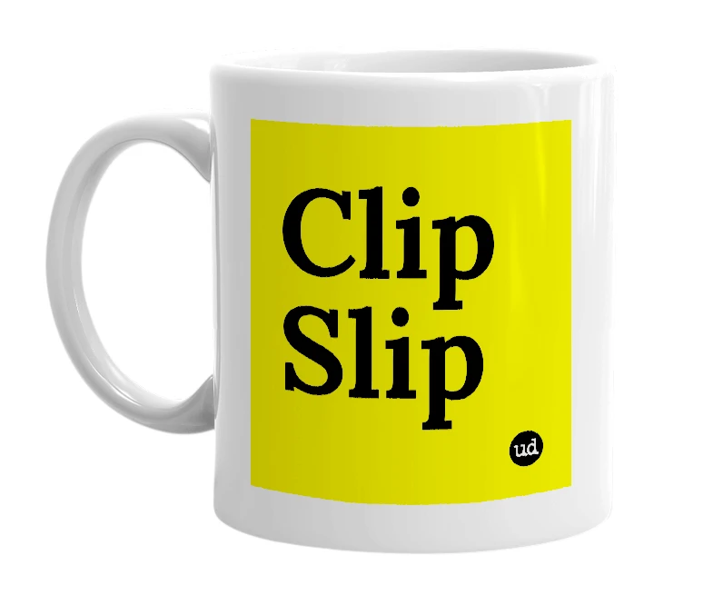 White mug with 'Clip Slip' in bold black letters