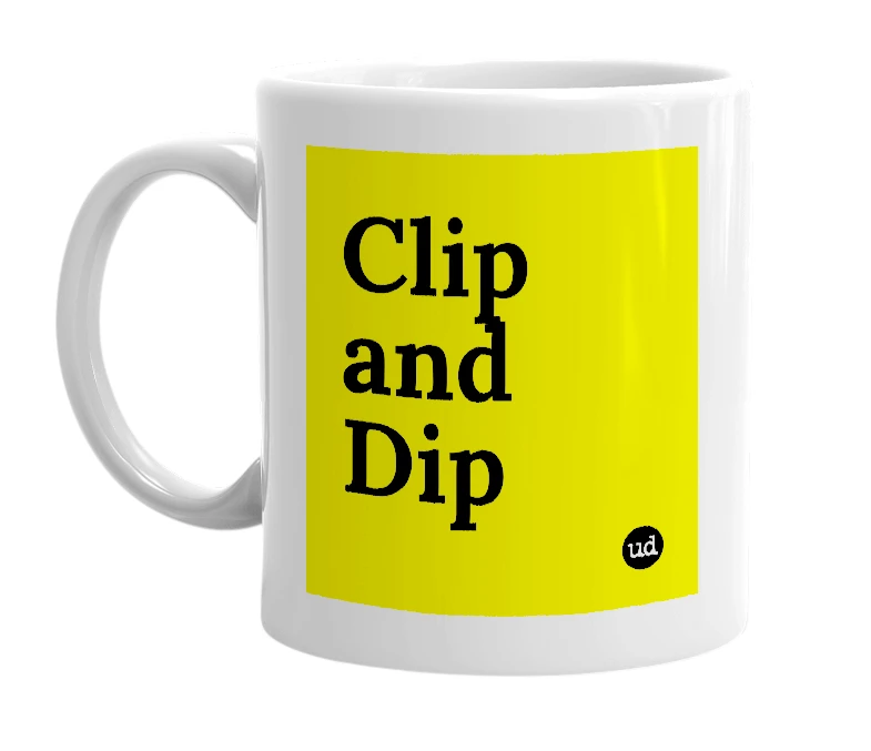 White mug with 'Clip and Dip' in bold black letters