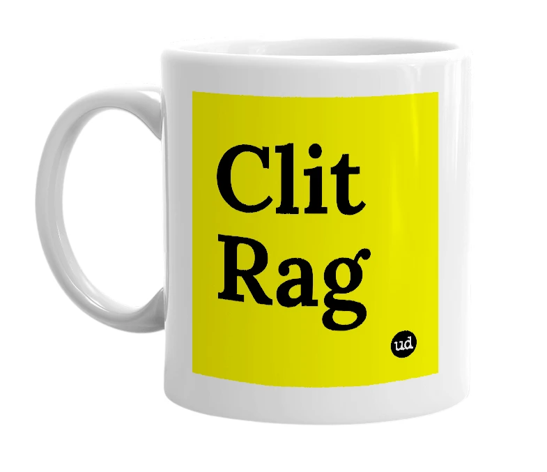 White mug with 'Clit Rag' in bold black letters