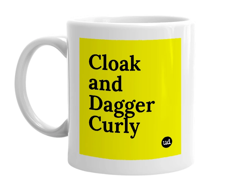 White mug with 'Cloak and Dagger Curly' in bold black letters