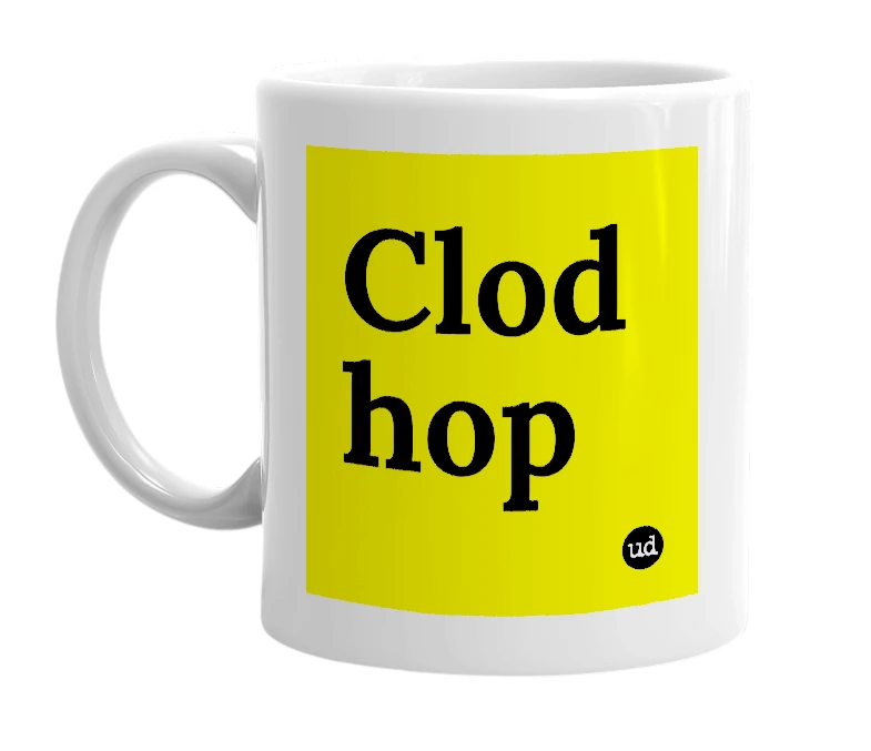 White mug with 'Clod hop' in bold black letters