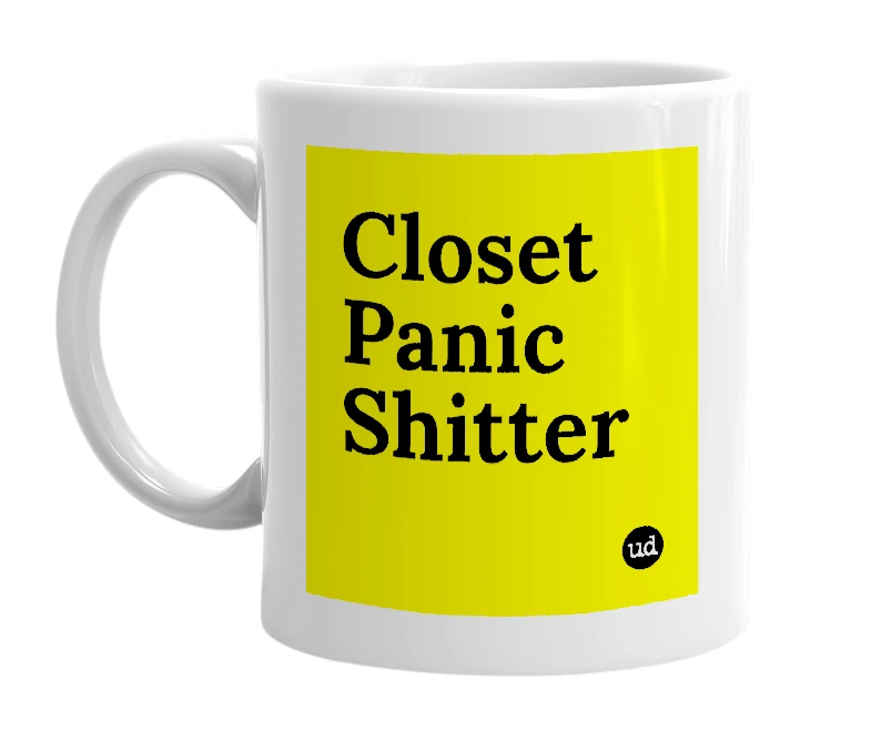 White mug with 'Closet Panic Shitter' in bold black letters