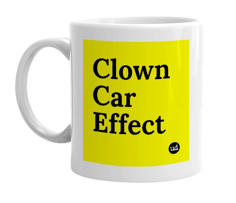 White mug with 'Clown Car Effect' in bold black letters