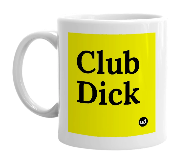 White mug with 'Club Dick' in bold black letters