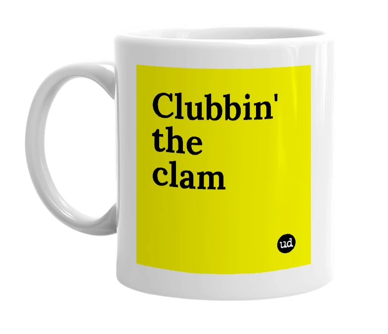 White mug with 'Clubbin' the clam' in bold black letters