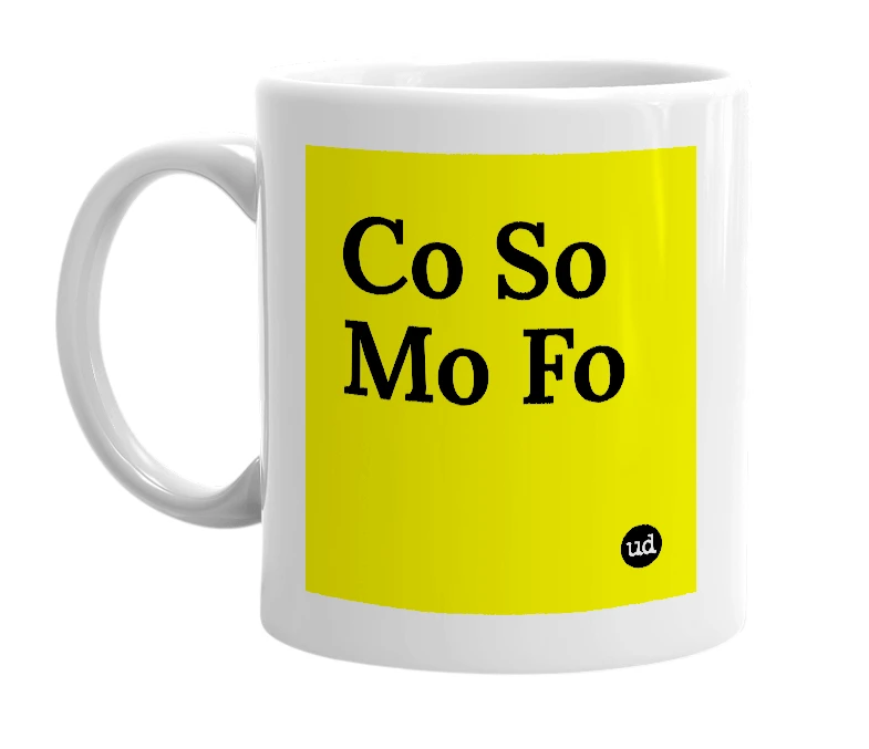 White mug with 'Co So Mo Fo' in bold black letters