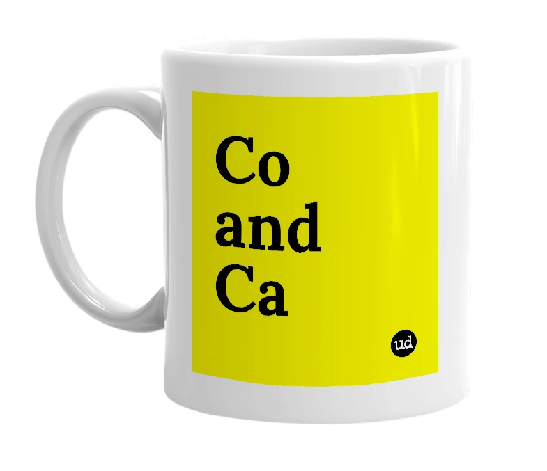 White mug with 'Co and Ca' in bold black letters