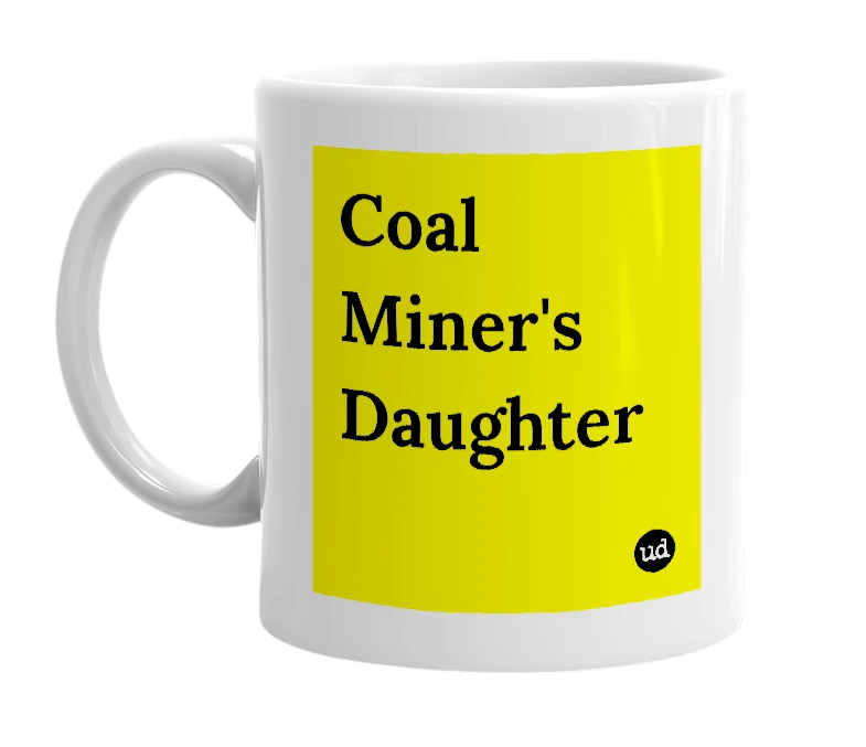White mug with 'Coal Miner's Daughter' in bold black letters