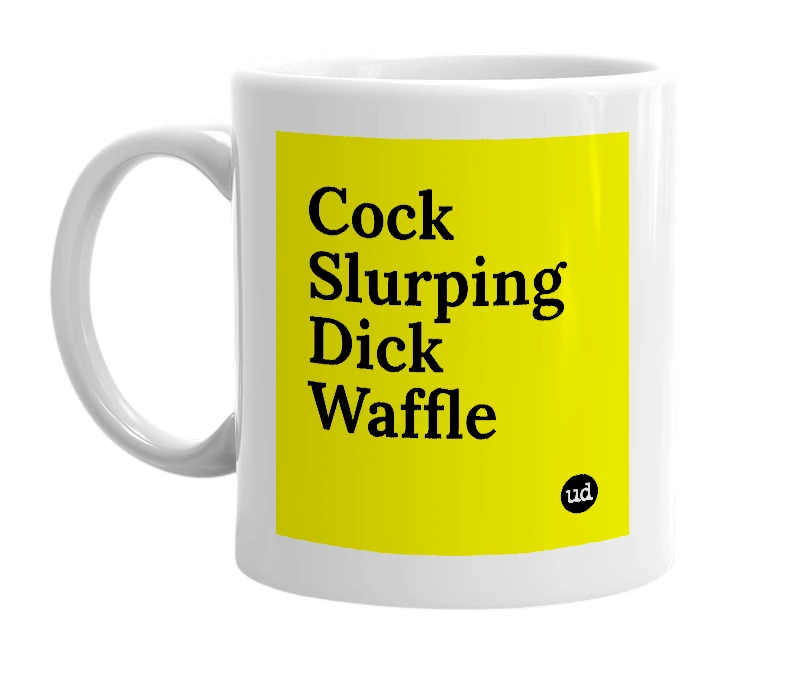White mug with 'Cock Slurping Dick Waffle' in bold black letters