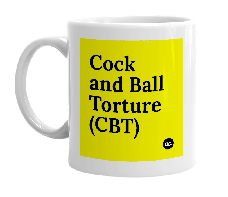 White mug with 'Cock and Ball Torture (CBT)' in bold black letters