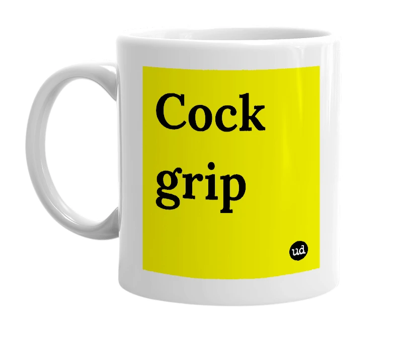 White mug with 'Cock grip' in bold black letters