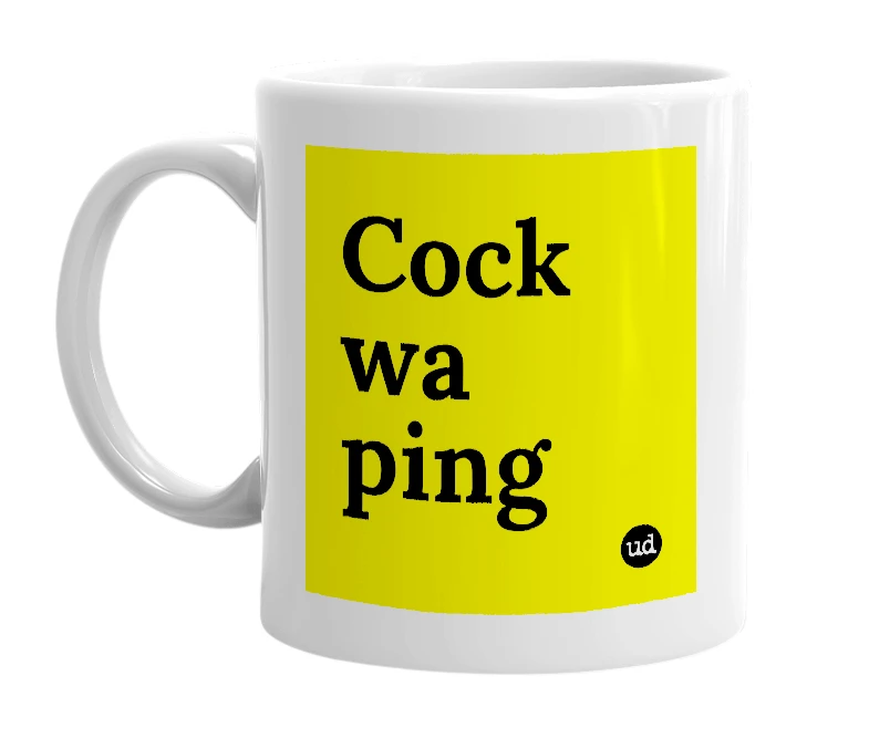 White mug with 'Cock wa ping' in bold black letters