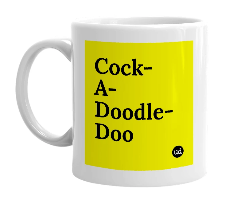 White mug with 'Cock-A-Doodle-Doo' in bold black letters