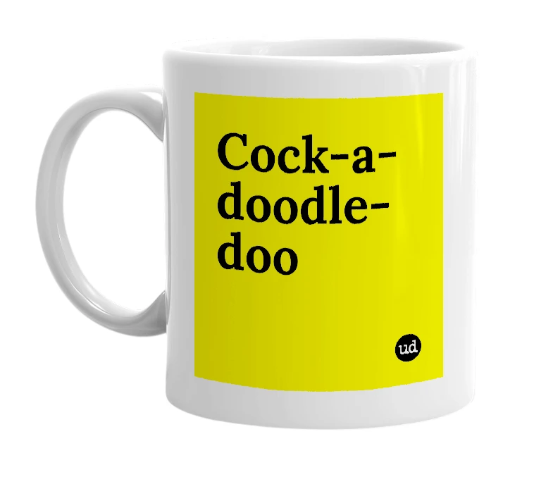 White mug with 'Cock-a-doodle-doo' in bold black letters