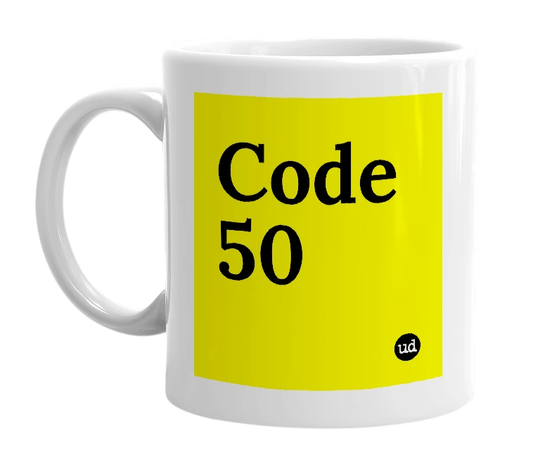 White mug with 'Code 50' in bold black letters