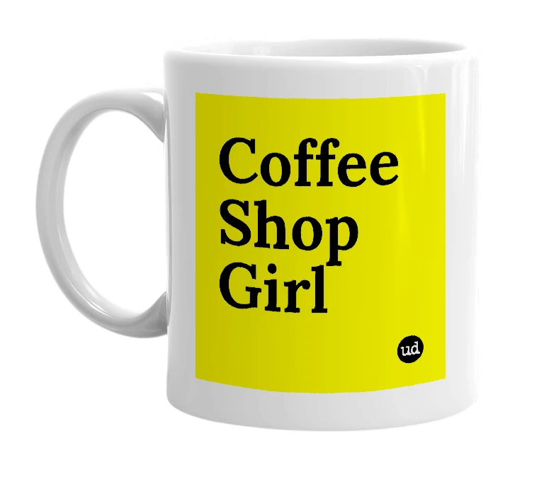 White mug with 'Coffee Shop Girl' in bold black letters