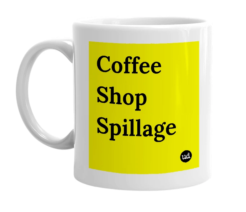 White mug with 'Coffee Shop Spillage' in bold black letters