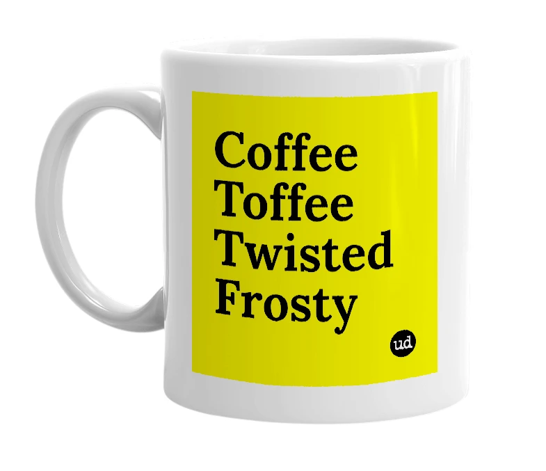 White mug with 'Coffee Toffee Twisted Frosty' in bold black letters