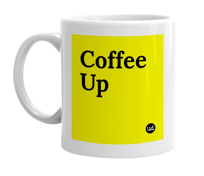 White mug with 'Coffee Up' in bold black letters