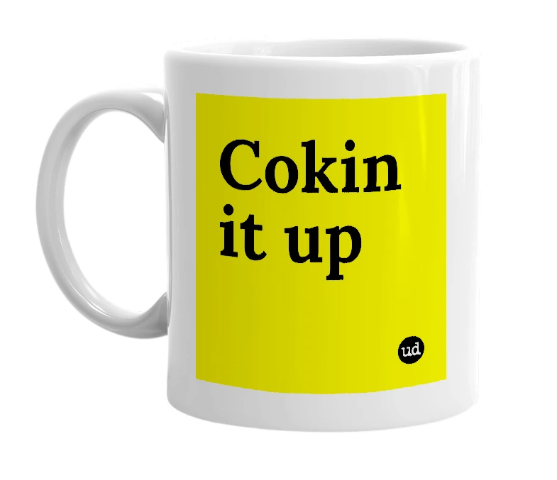 White mug with 'Cokin it up' in bold black letters