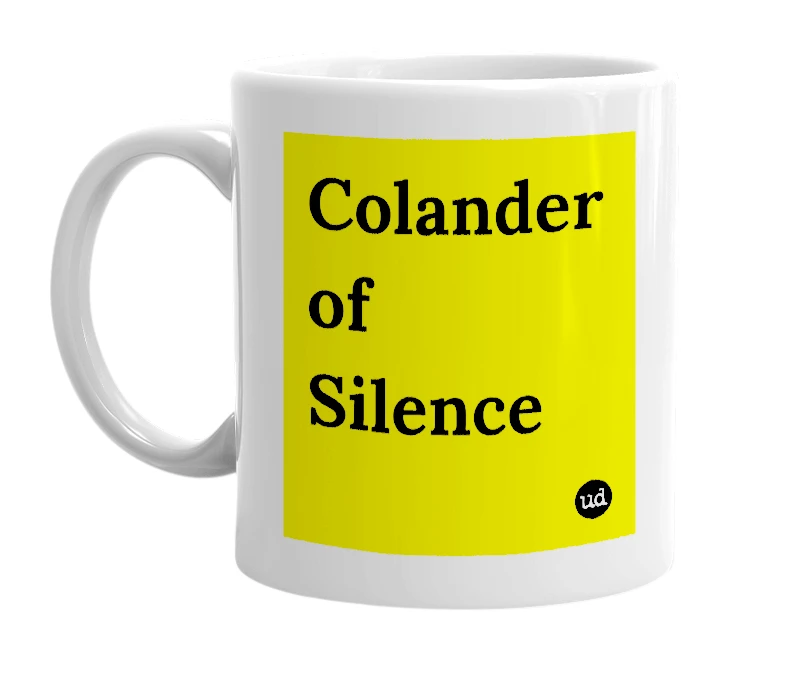 White mug with 'Colander of Silence' in bold black letters