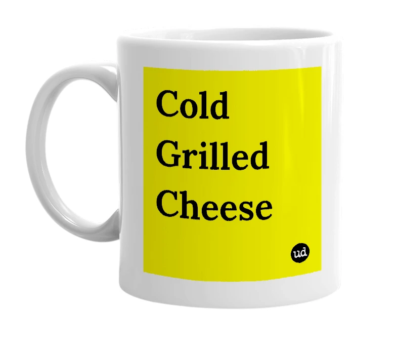White mug with 'Cold Grilled Cheese' in bold black letters