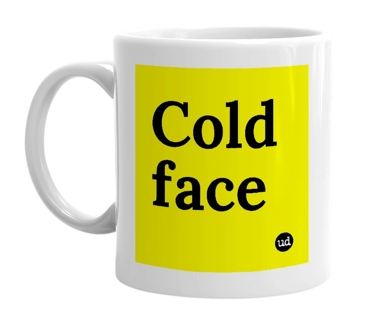White mug with 'Cold face' in bold black letters