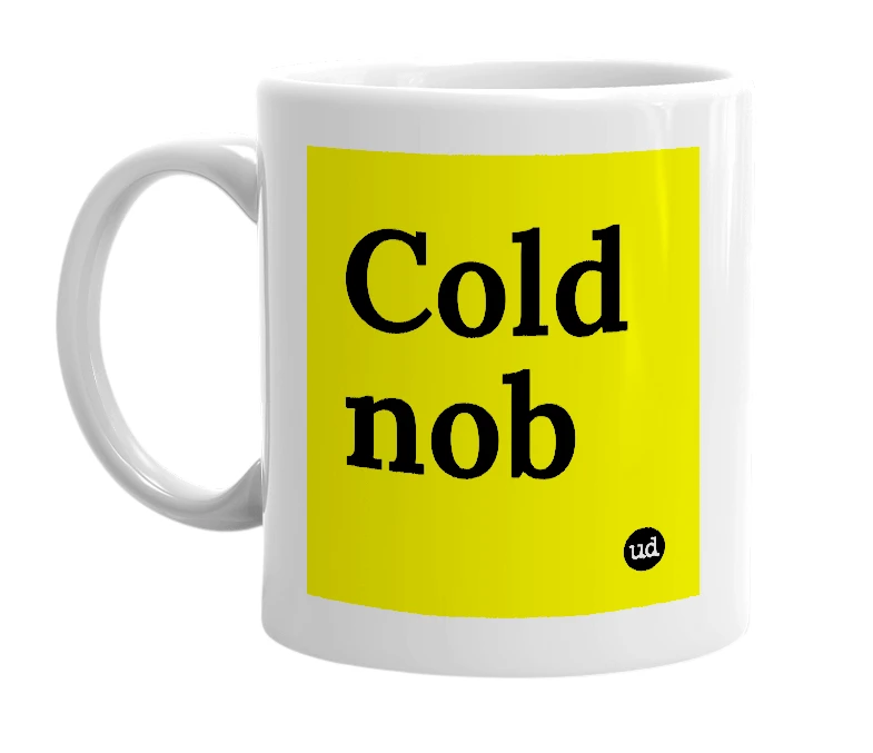 White mug with 'Cold nob' in bold black letters