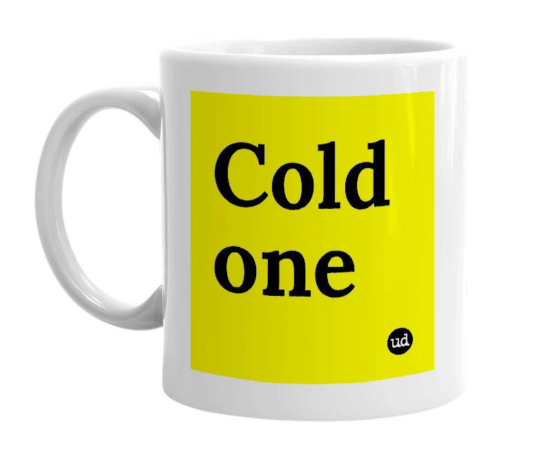 White mug with 'Cold one' in bold black letters