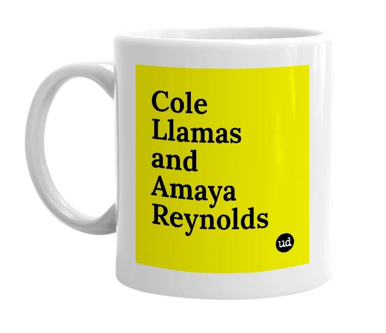 White mug with 'Cole Llamas and Amaya Reynolds' in bold black letters