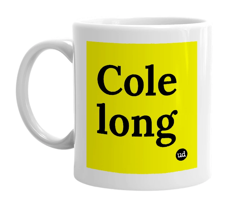 White mug with 'Cole long' in bold black letters