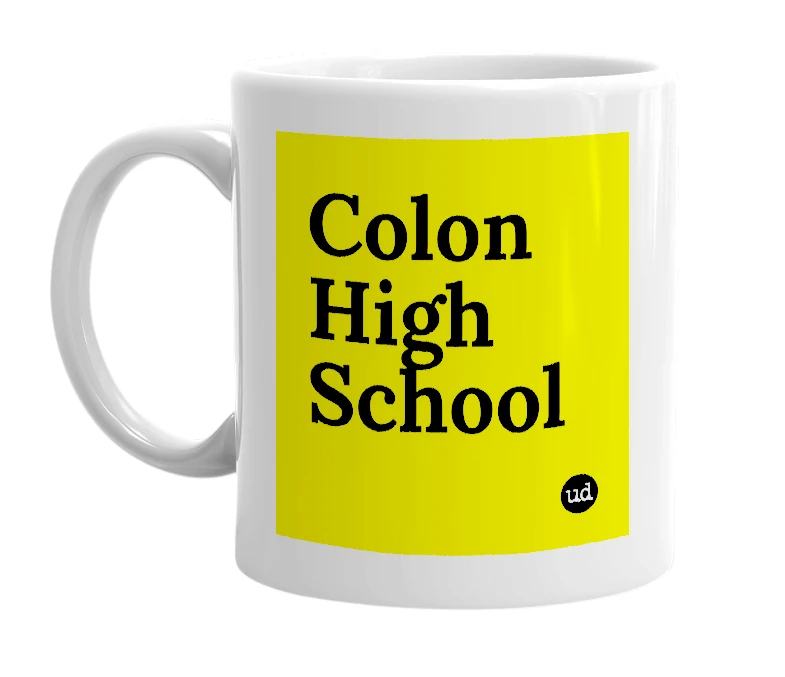 White mug with 'Colon High School' in bold black letters