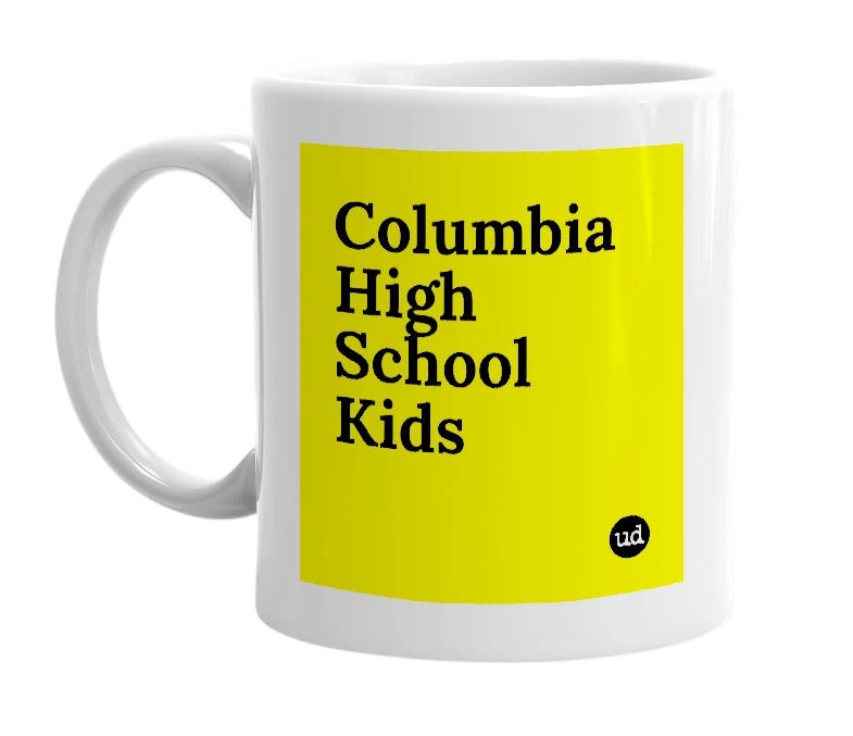 White mug with 'Columbia High School Kids' in bold black letters